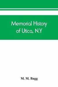 Memorial history of Utica, N.Y.