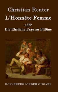 L'Honnete Femme oder Die Ehrliche Frau zu Plissine