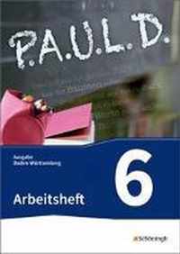 P.A.U.L. D. (Paul 6). Arbeitsheft. Gymnasien in Baden-Württemberg u.a.