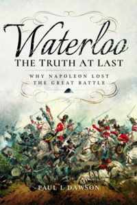 Waterloo: The Truth at Last