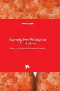 Exploring New Findings on Amyloidosis