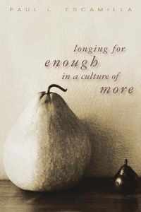 Longing for Enough in a Culture of More