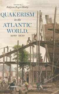 Quakerism in the Atlantic World, 1690-1830