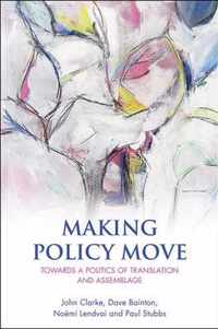Making policy move Towards a Politics of Translation and Assemblage