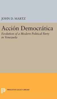 Accion Democratica - Evolution of a Modern Political Party in Venezuela