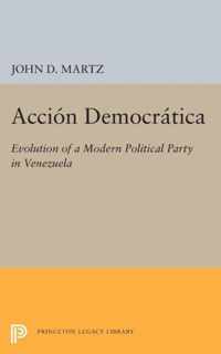 Accion Democratica - Evolution of a Modern Political Party in Venezuela