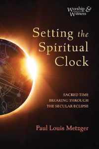 Setting the Spiritual Clock