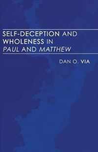 Self-Deception and Wholeness in Paul and Matthew