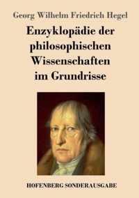 Enzyklopadie der philosophischen Wissenschaften im Grundrisse