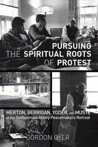 Pursuing the Spiritual Roots of Protest