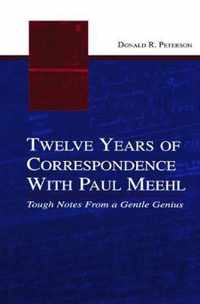 Twelve Years of Correspondence With Paul Meehl