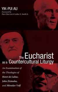 The Eucharist as a Countercultural Liturgy