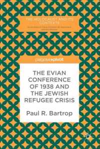 The Evian Conference of 1938 and the Jewish Refugee Crisis