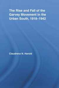 The Rise and Fall of the Garvey Movement in the Urban South, 1918-1942