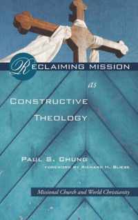 Reclaiming Mission as Constructive Theology