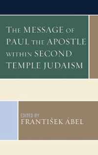 The Message of Paul the Apostle within Second Temple Judaism