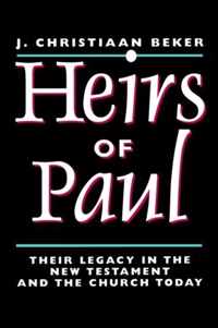 Heirs of Paul: Their Legacy in the New Testament and the Church Today