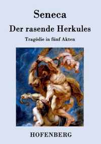 Der rasende Herkules: Tragödie in fünf Akten