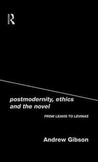 Postmodernity, Ethics and the Novel