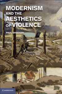 Modernism and the Aesthetics of Violence