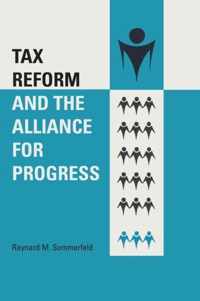 Tax Reform and the Alliance for Progress