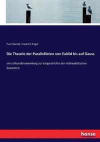 Die Theorie der Parallellinien von Euklid bis auf Gauss