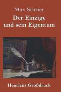 Der Einzige und sein Eigentum (Grossdruck)