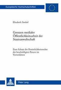 Grenzen medialer Öffentlichkeitsarbeit der Staatsanwaltschaft