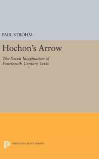 Hochon`s Arrow - The Social Imagination of Fourteenth-Century Texts