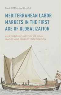 Mediterranean Labor Markets in the First Age of Globalization