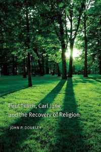 Paul Tillich, Carl Jung and the Recovery of Religion