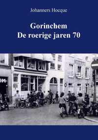 Gorinchem de roerige jaren 70 - Johanners Hocque - Paperback (9789464433623)