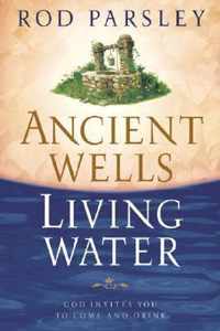 Ancient Wells, Living Water