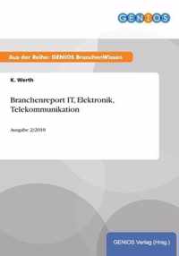 Branchenreport IT, Elektronik, Telekommunikation