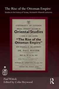 The Rise of the Ottoman Empire: Studies in the History of Turkey, Thirteenth-Fifteenth Centuries