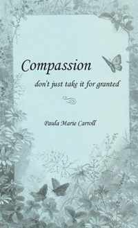 Compassion, don't just take it for granted