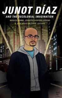 Junot Díaz and the Decolonial Imagination