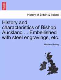 History and Characteristics of Bishop Auckland ... Embellished with Steel Engravings, Etc.