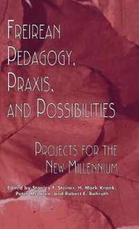 Freireian Pedagogy, Praxis, and Possibilities