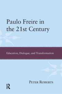 Paulo Freire in the 21st Century