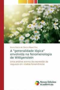 A generalidade logica envolvida na fenomenologia de Wittgenstein