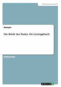 Die Briefe des Paulus. Ein Lerntagebuch