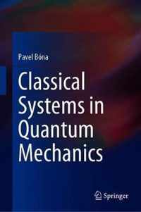 Classical Systems in Quantum Mechanics