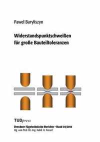 Widerstandspunktschweissen fur grosse Bauteiltoleranzen