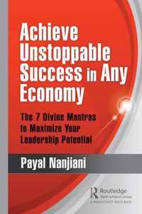 Achieve Unstoppable Success in Any Economy