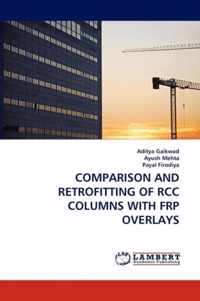 Comparison and Retrofitting of Rcc Columns with Frp Overlays