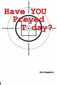 Have You Preyed Today?