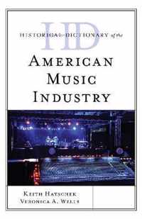 Historical Dictionary of the American Music Industry