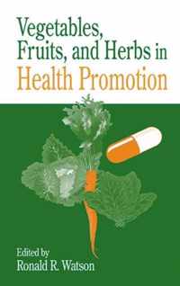 Vegetables, Fruits, and Herbs in Health Promotion