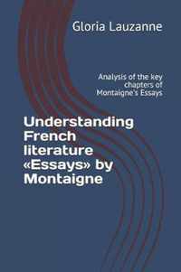 Understanding French literature Essays by Montaigne